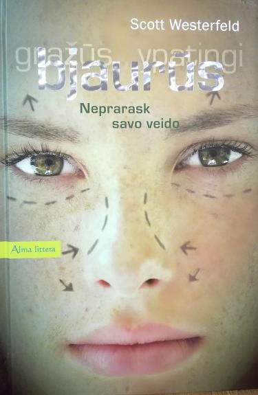 Bjaurūs: neprarask savo veido