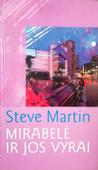 Mirabelė ir jos vyrai - Steve Martin, knyga