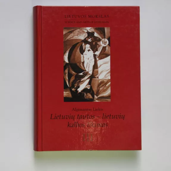 Lietuvių tautos - lietuvių kalbos likimas I-III - Algimantas Liekis, knyga 1