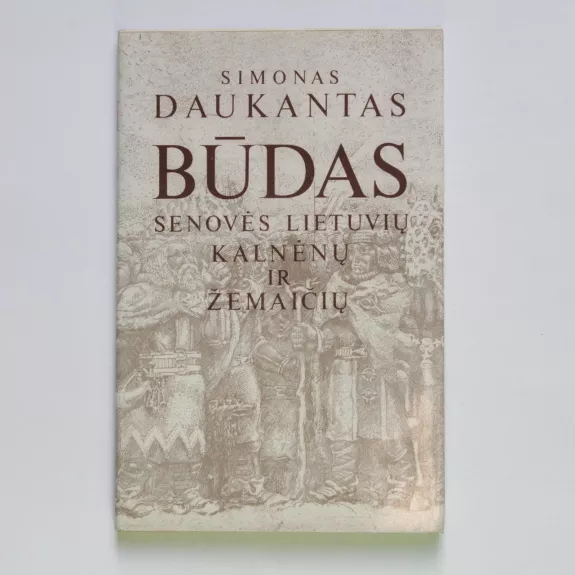 Būdas senovės lietuvių, kalnėnų ir žemaičių - Aleksas Baltrūnas, knyga