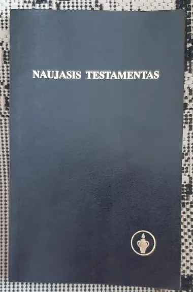 NAUJASIS TESTAMENTAS - Autorių Kolektyvas, knyga