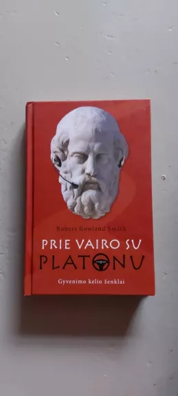 Prie vairo su Platonu - Robert Rowland Smith, knyga