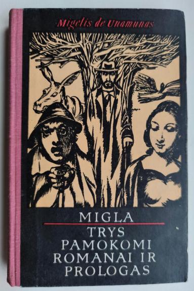 Migla. Trys pamokomi romanai ir prologas - Migelis de Unamunas, knyga