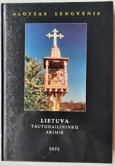 Lietuva tautodailininko akimis: medžio raižinių ir skulptūrų katalogas
