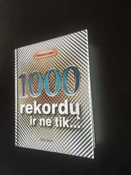 1000 rekordų ir ne tik... - Nikolaus Lenz, knyga