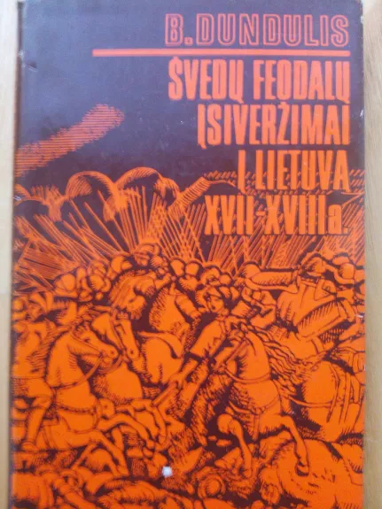 Švedų feodalų įsiveržimai į Lietuvą XVII-XVIII a.