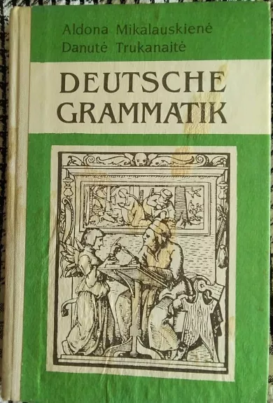 Deutsche Grammatik - Aldona Mikalauskienė, knyga