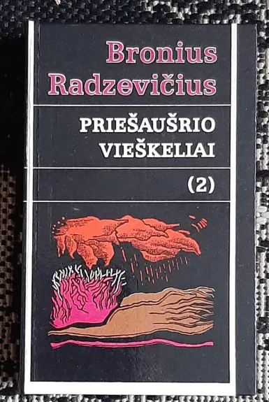 Priešaušrio vieškeliai (2 dalis) - Bronius Radzevičius, knyga