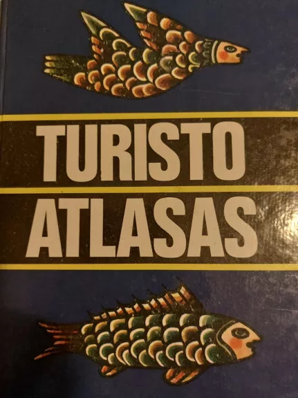 Turisto atlasas - Kęstutis Vaškelis, knyga