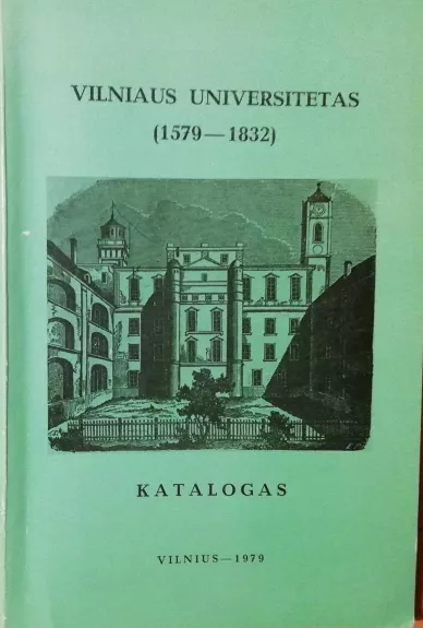 Vilniaus universitetas (1579 - 1832) Katalogas. Bibliografija