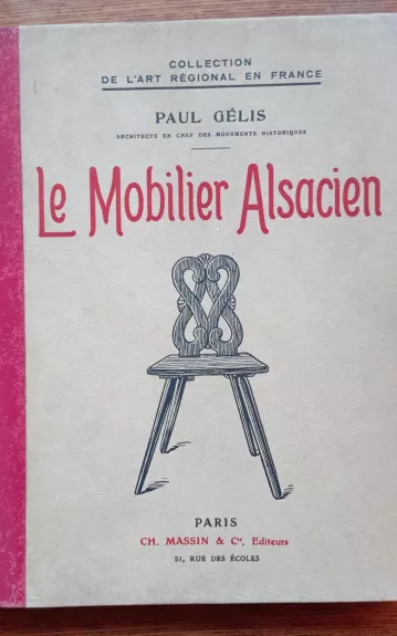 Le mobilier alsacien - Paul Gélis, knyga 1