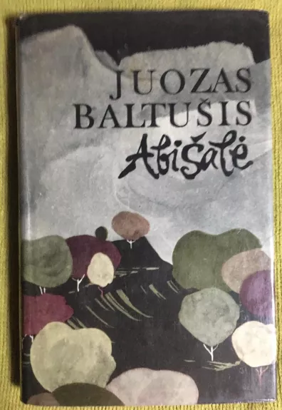 Abišalė - Juozas Baltušis, knyga 1