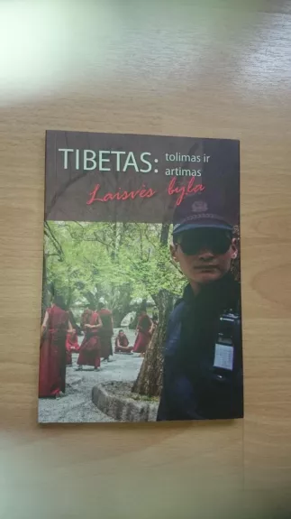 Tibetas: tolimas ir artimas. Laisvės byla