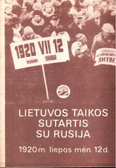 Lietuvos taikos sutartis su Rusija 1920 m. liepos mėn. 12 d. - Autorių Kolektyvas, knyga