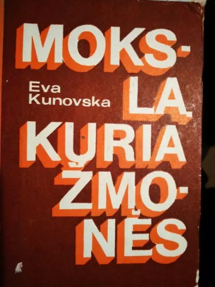 Mokslą kuria žmonės - Eva Kunovska, knyga