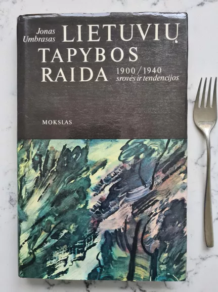 Lietuvių tapybos raida, 1900-1940: srovės ir tendencijos - Jonas Umbrasas, knyga
