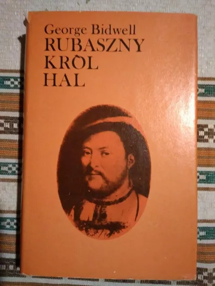 Rubaszny król Hal - George Bidwell, knyga