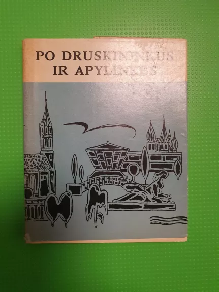 Po Druskininkus ir apylinkes - B. Kondratenka,J.  Jančiauskas, knyga