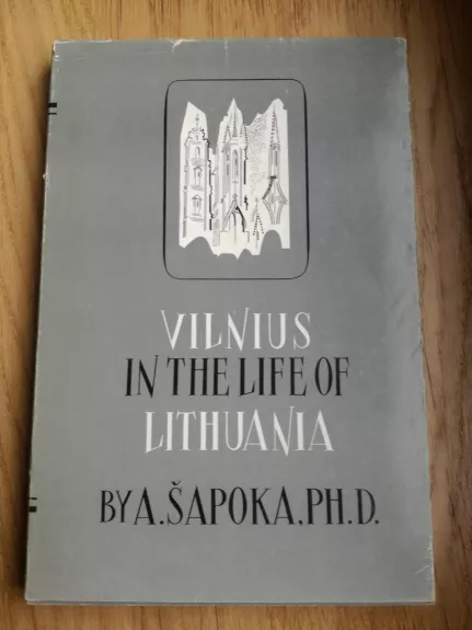 Vilnius in the life of Lithuania - Adolfas Šapoka, knyga