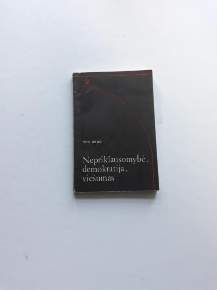 Nepriklausomybė,demokratija,viešumas