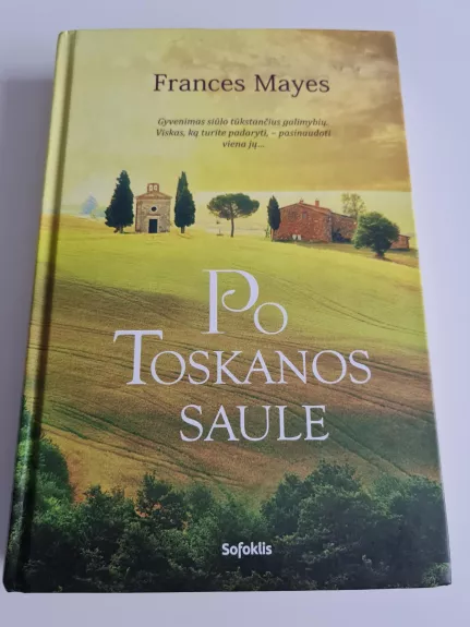 Po Toskanos saule - Frances Mayes, knyga 1