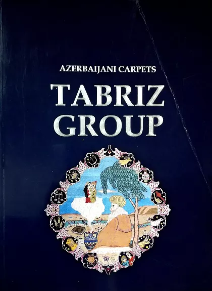Azerbaijani Carpets : Tabriz Group - Autorių Kolektyvas, knyga