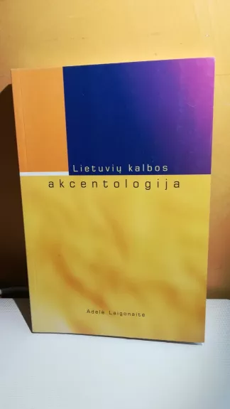 Lietuvių kalbos akcentologija - A. Laigonaitė, knyga 1