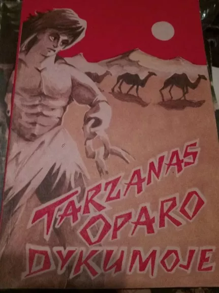 Tarzanas.Tarzanas džiunglėse.Tarzanas Oparo dykumoje.Užmirštoji sala