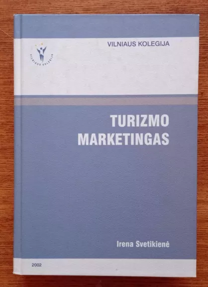 Turizmo marketingas - Irena Svetikienė, knyga 1