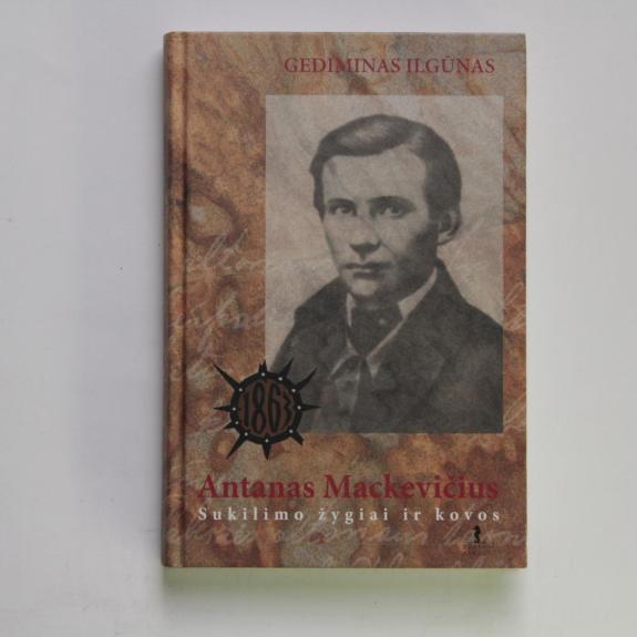 Antanas Mackevičius: sukilimo žygiai ir kovos