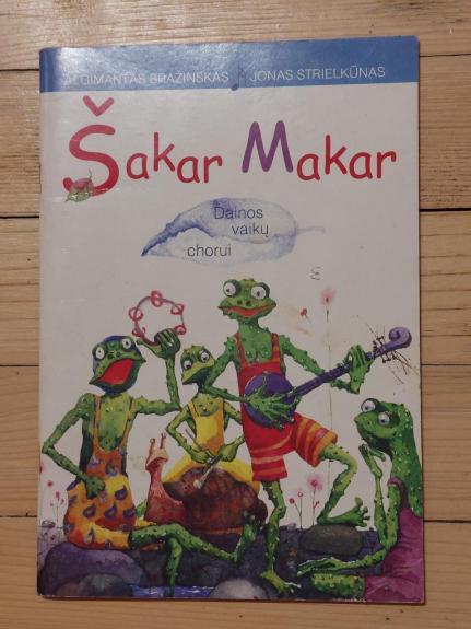 Šakar Makar. Dainos vaikų chorui