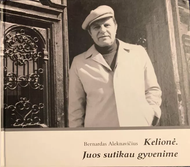 Kelionė. Juos sutikau gyvenime