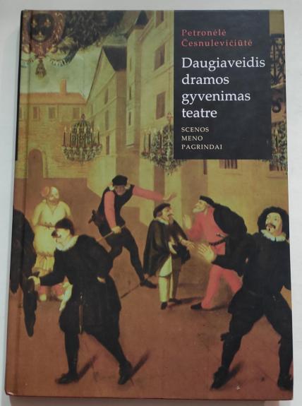 Daugiaveidis dramos gyvenimas teatre: knyga mokyklai