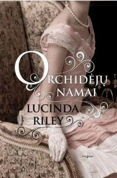 Orchidėjų namai - LUCINDA RILEY, knyga