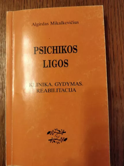 PSICHIKOS LIGOS - Algirdas Mikalkevičius, knyga 1