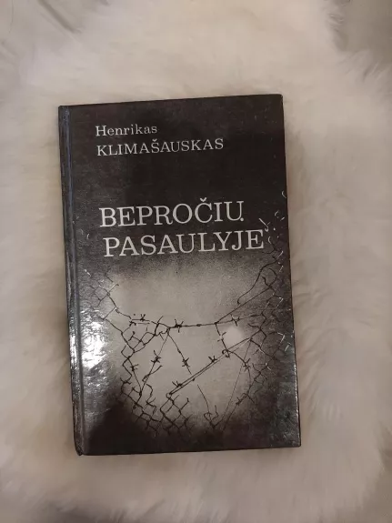 Bepročių pasaulyje - H. Klimašauskas, knyga