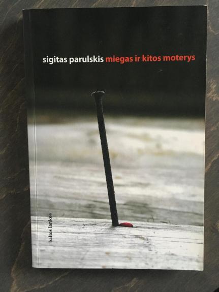 Miegas ir kitos moterys - Sigitas Parulskis, knyga 1