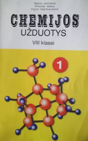 Chemijos užduotys VIII klasei (pratybų sąsiuvinys 1) - Autorių Kolektyvas, knyga