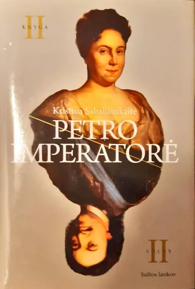 Petro imperatorė II - Sabaliauskaitė Kristina, knyga