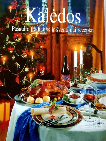 Kalėdos. Pasaulio tradicijos ir šventiniai receptai - Karin Iden, knyga