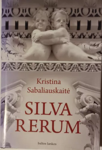 Silva Rerum III - Sabaliauskaitė Kristina, knyga 1