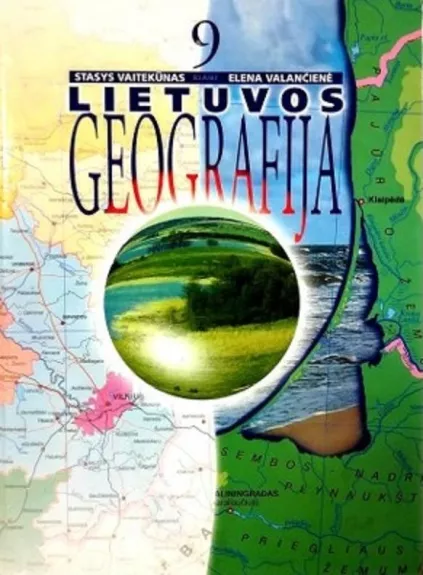 Lietuvos geografija. Vadovėlis 9 klasei