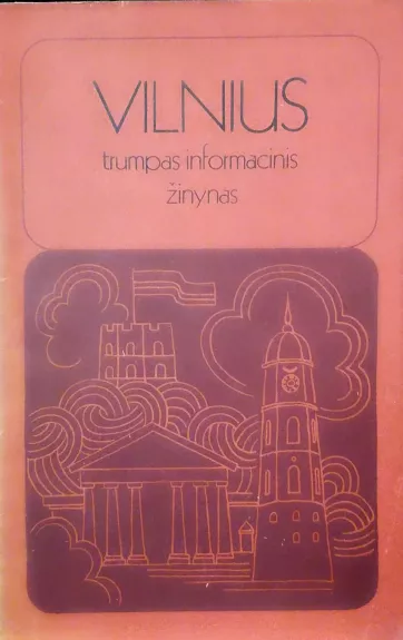 Vilnius. Trumpas informacinis žinynas - Autorių Kolektyvas, knyga