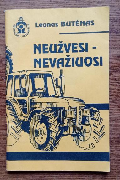 "Neužvesi - nevažiuosi"