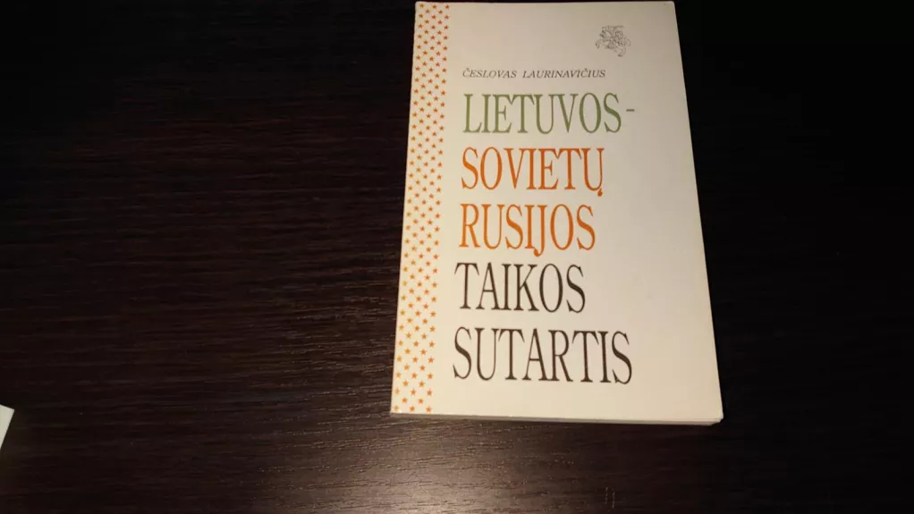 Lietuvos-Sovietų Rusijos Taikos sutartis - Česlovas Laurinavičius, knyga