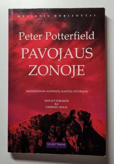 Pavojaus zonoje: neįtikėtinos alpinistų kančių istorijos - Peter Potterfield, knyga 1