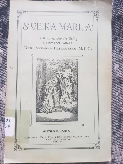 Sveika Marija! : iš kunigo A. Stolz'o raštų - Antanas Petrauskas, knyga
