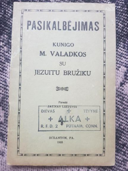 Pasikalbėjimas kunigo M. Valadkos su Jezuitu Bružiku