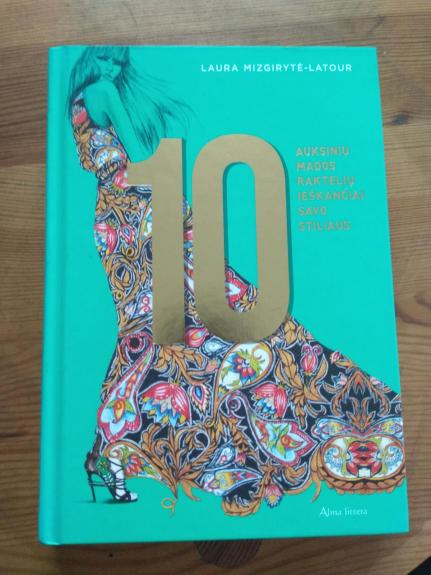 10 auksinių mados raktelių ieškančiai savo stiliaus