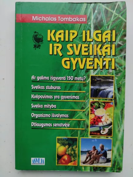 Kaip ilgai ir sveikai gyventi